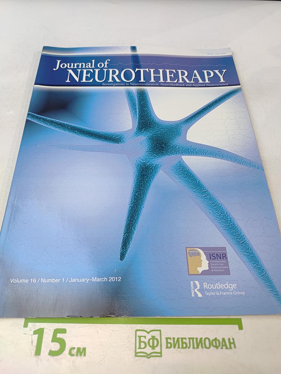 Journal of Neurotherapy: Investigations in Neuromodulation, Neurofeedback and Applied Neuroscience. Volume 16, Number 1, January-March 2012