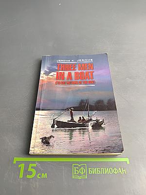 Three Men in a Boat (To Say Nothing of the Dog)