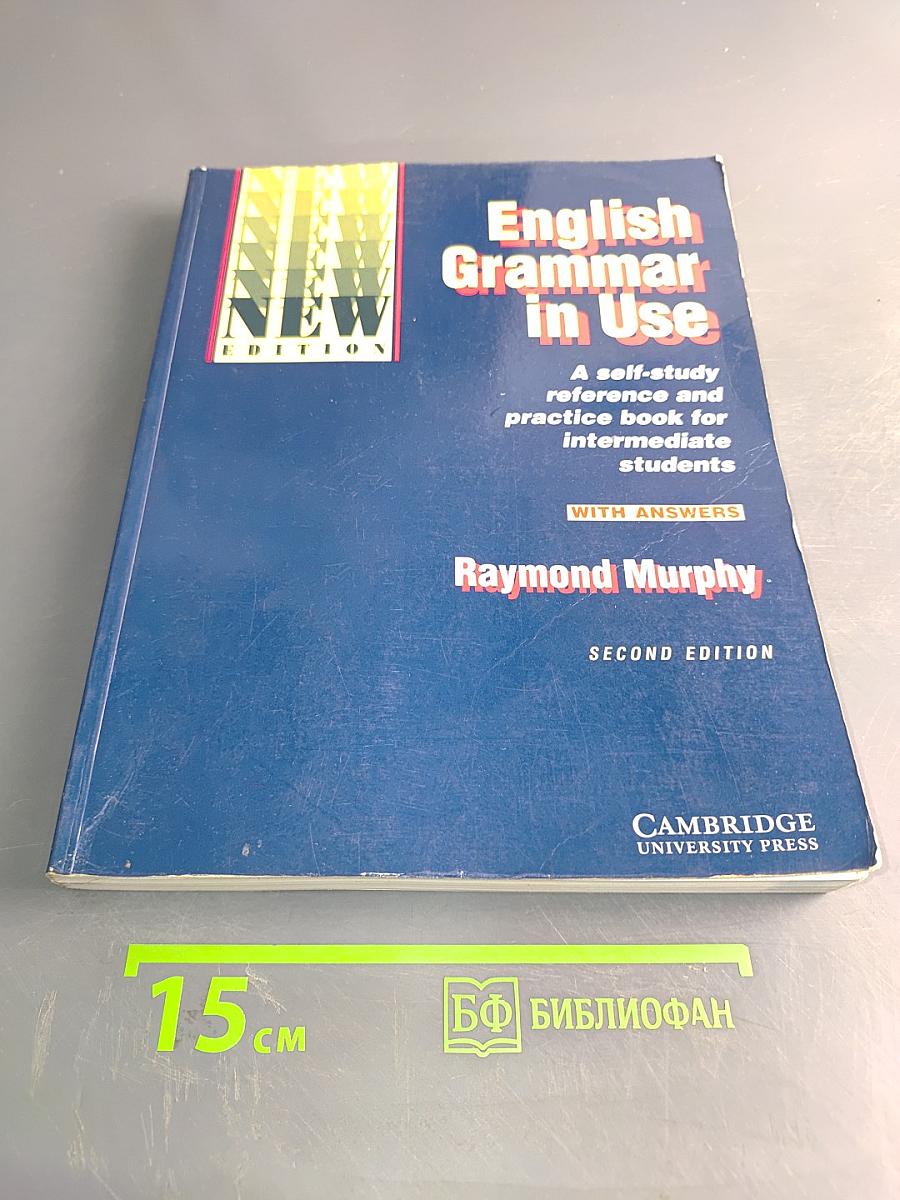 English Grammar in Use: A Self-Study Reference and Practice Book for Intermediate Students