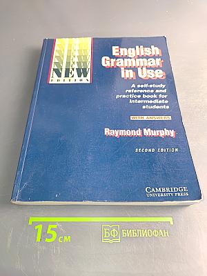 English Grammar in Use: A Self-Study Reference and Practice Book for Intermediate Students