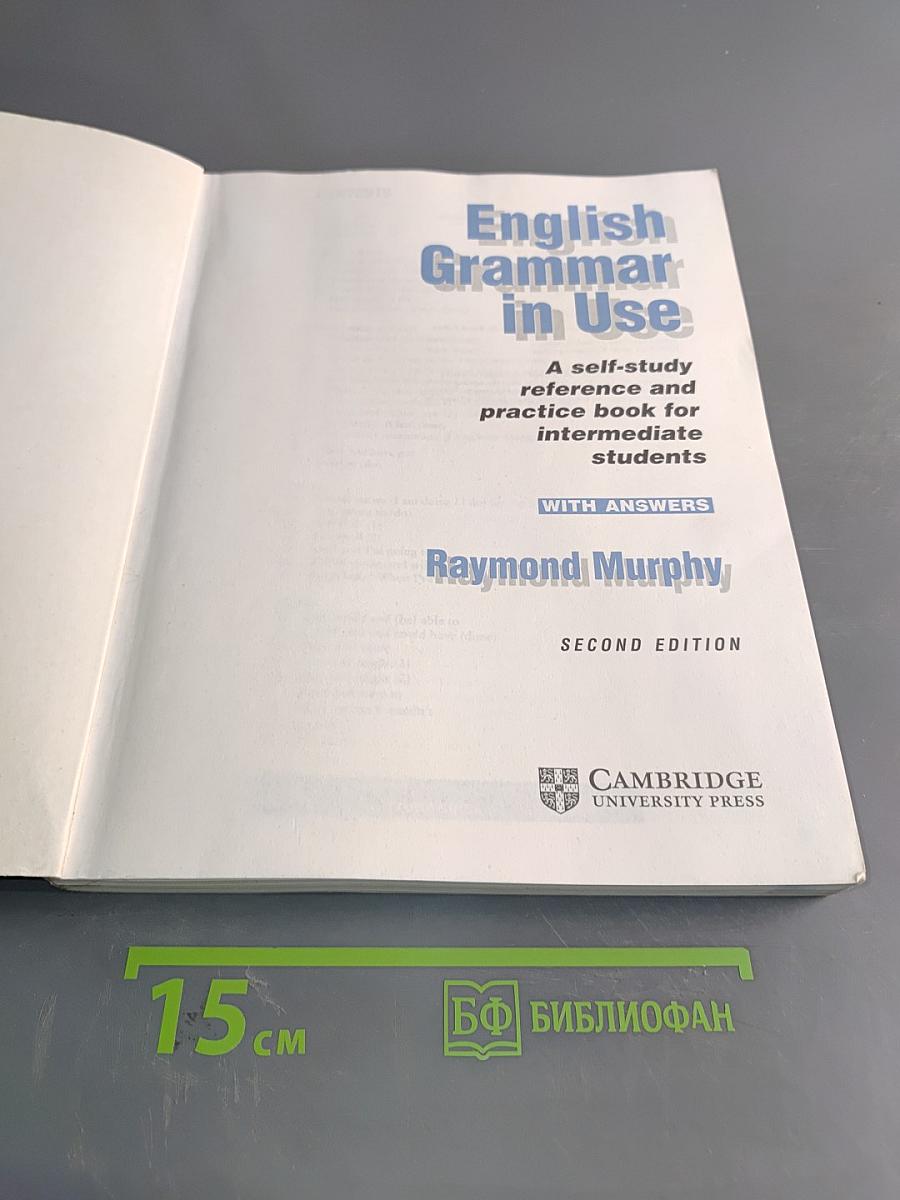 English Grammar in Use: A Self-Study Reference and Practice Book for Intermediate Students