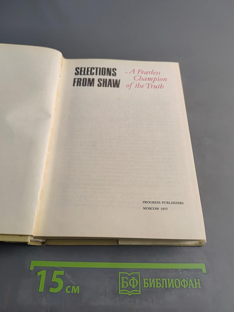 Selections from Shaw: A Fearless Champion of the Truth