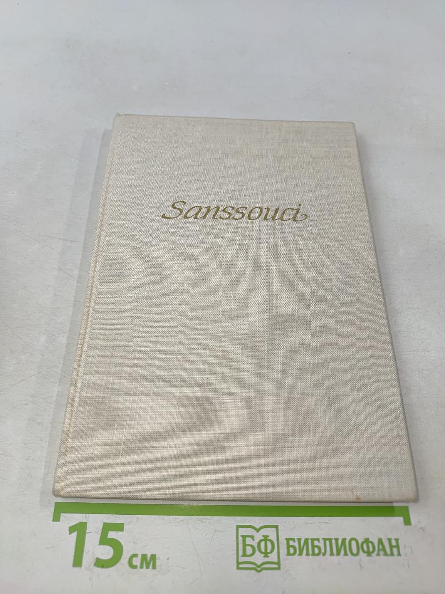 Sanssouci. Seine Schlösser und Gärten