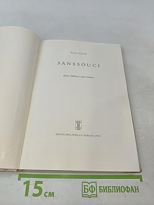 Sanssouci. Seine Schlösser und Gärten