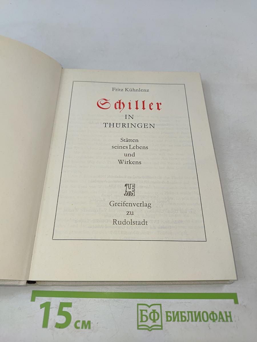 Schiller in Thüringen. Stätten seines Lebens und Wirkens
