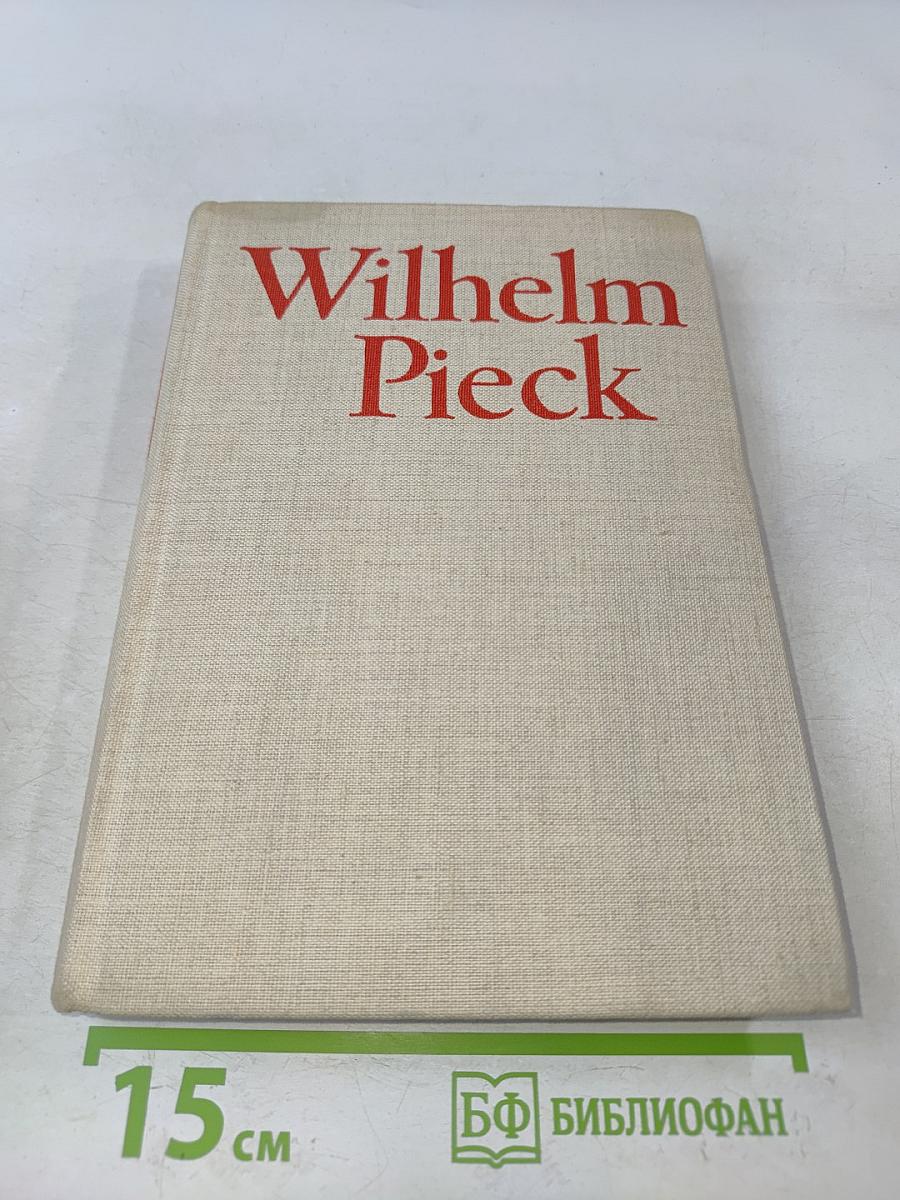 Wilhelm Pieck. Ein Gedenkbuch