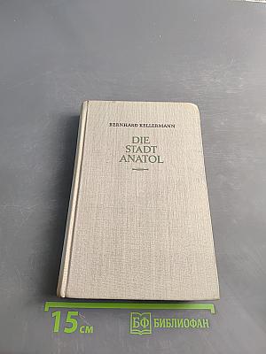 Die Stadt Anatol