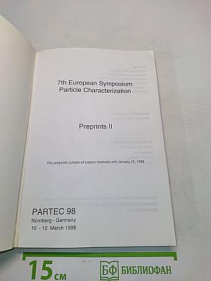 PARTEC 98: 7th European Symposium Particle Characterization. Preprints II