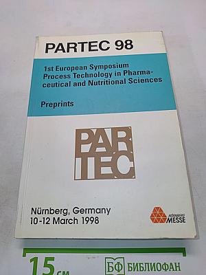 PARTEC 98: 1st European Symposium Process Technology in Pharmaceutical and Nutritional Sciences. Preprints