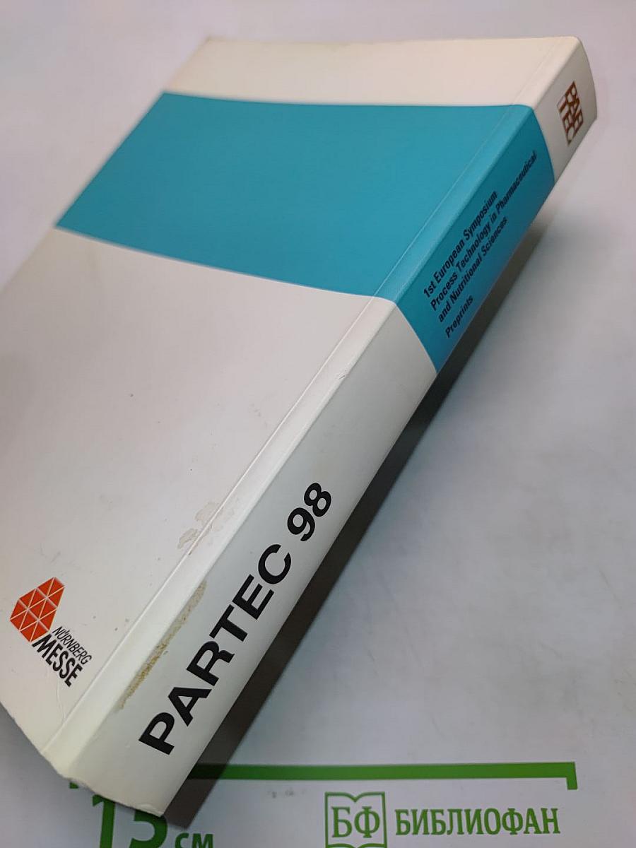 PARTEC 98: 1st European Symposium Process Technology in Pharmaceutical and Nutritional Sciences. Preprints