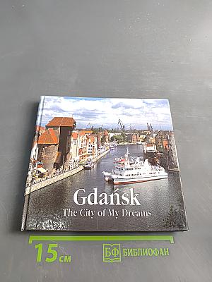 Gdańsk: The City of My Dreams