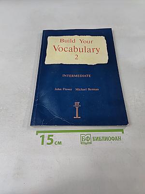 Build Your Vocabulary 2: Intermediate
