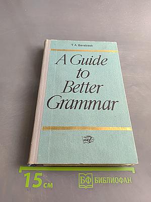 A Guide to Better Grammar