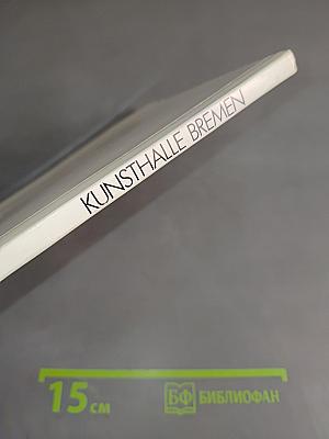 Kunsthalle Bremen: Eine Auswahl der Hauptwerke / Masterpieces in the Collection / Choix de chefs-d'œuvre