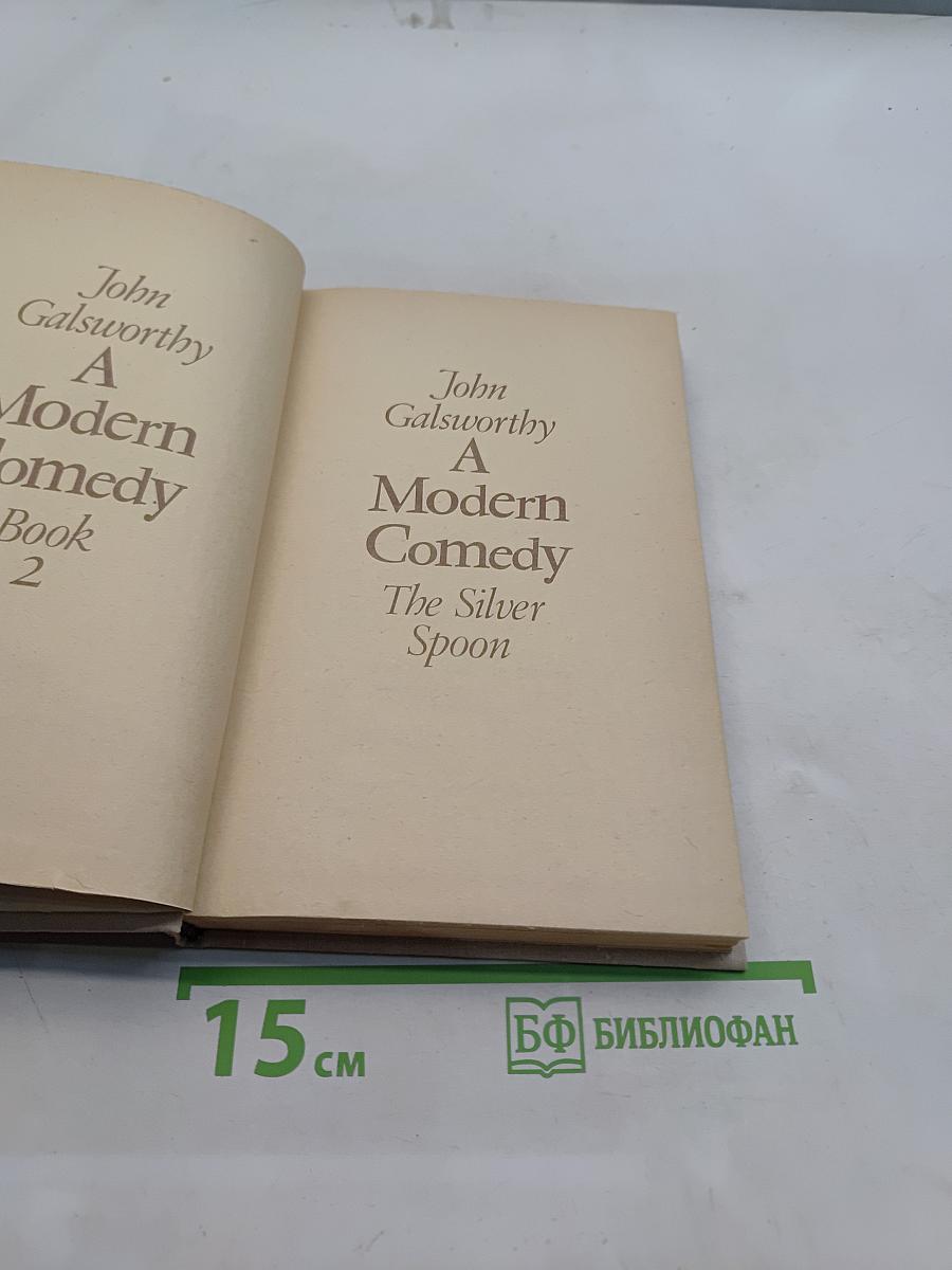 A Modern Comedy. Book 2. The Silver Spoon