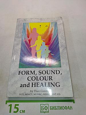 Form, Sound, Colour and Healing