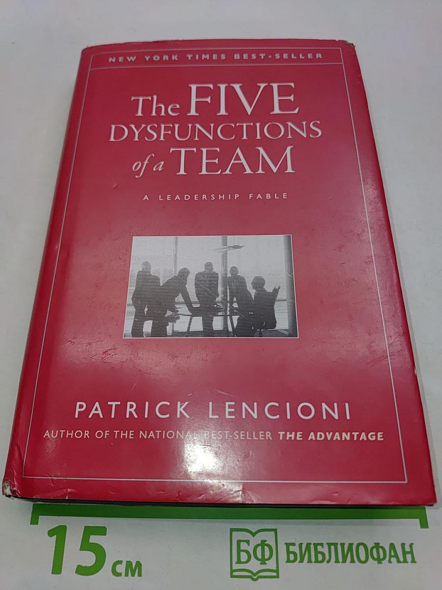 The Five Dysfunctions of a Team