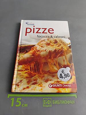 Pizze: Focacce & Calzoni