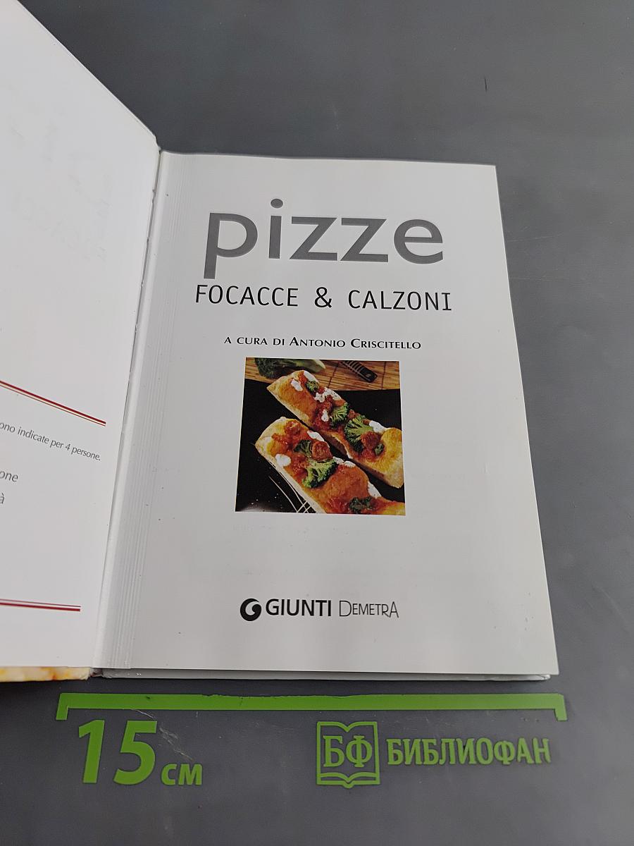 Pizze: Focacce & Calzoni
