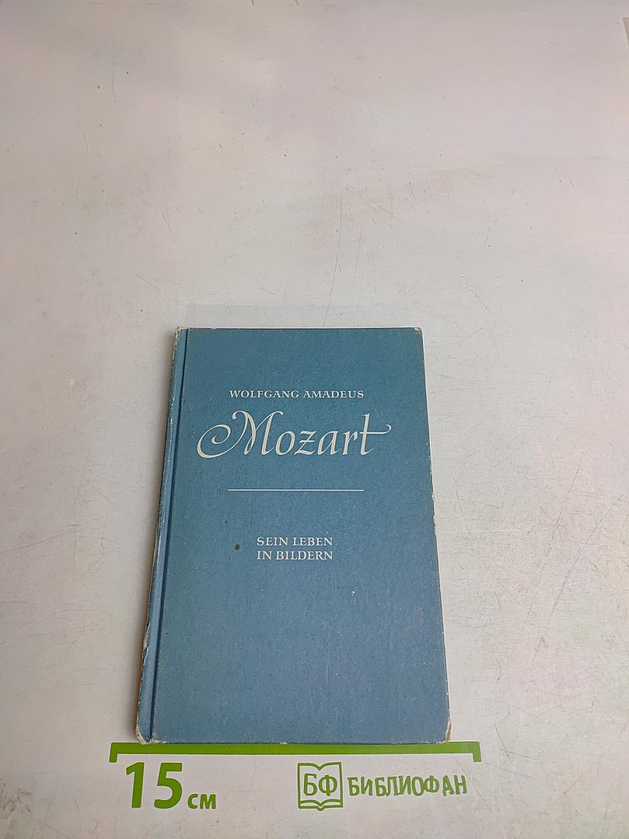 Mozart. Sein Leben in Bildern