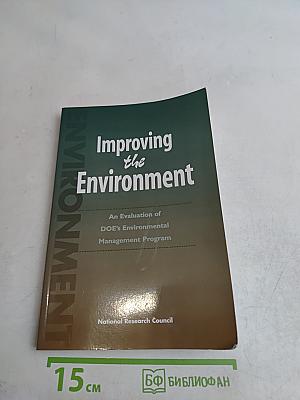 Improving the Environment: An Evaluation of DOE's Environmental Management Program