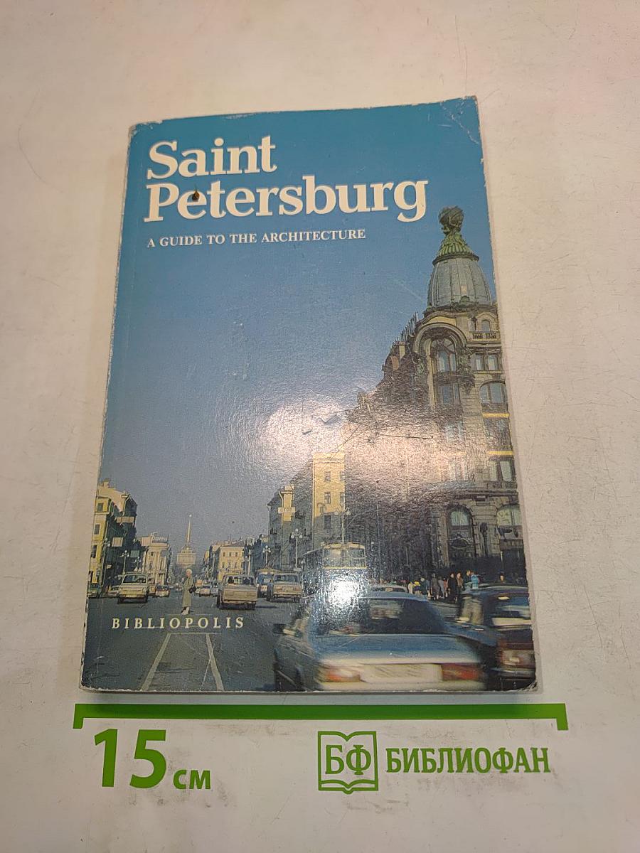 Saint Petersburg: A Guide to the Architecture