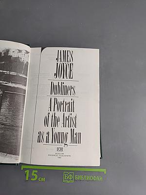 Dubliners. A Portrait of the Artist as a Young Man