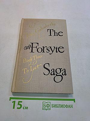 The Forsyte Saga. Book Three. To Let