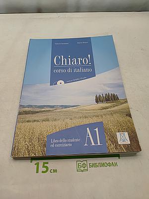 Chiaro! corso di italiano A1. Libro dello studente ed eserciziario