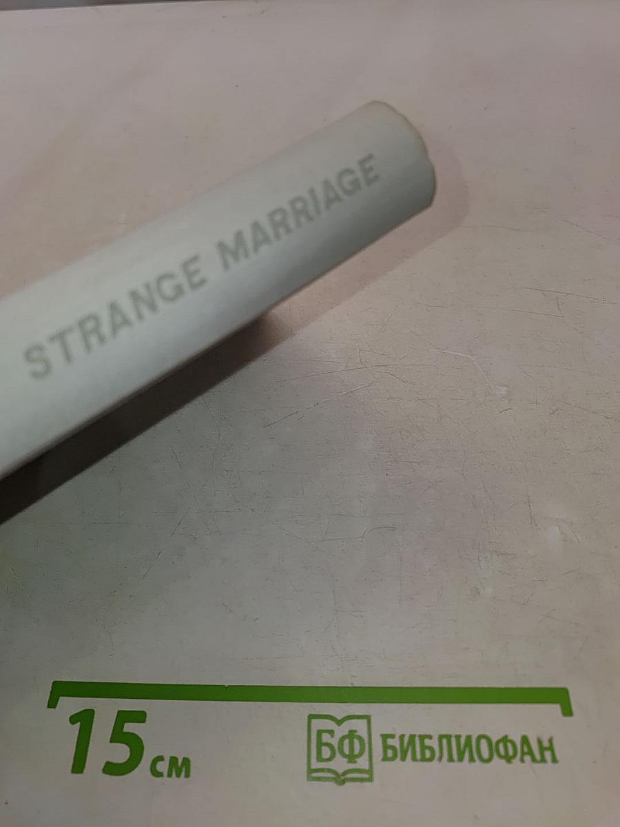 A Strange Marriage