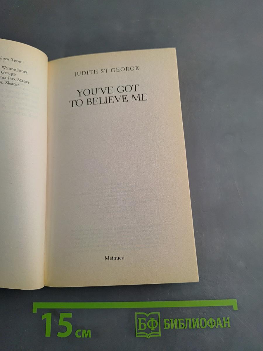 You've Got to Believe Me