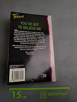 You've Got to Believe Me