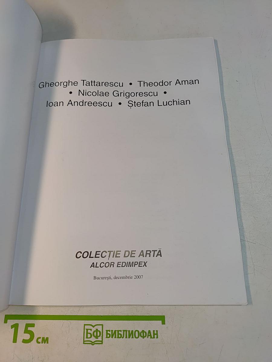 Gheorghe Tattarescu, Theodor Aman, Nicolae Grigorescu, Ioan Andreescu, Stefan Luchian