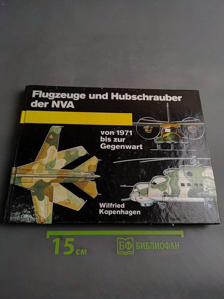 Flugzeuge und Hubschrauber der NVA von 1971 bis zur Gegenwart