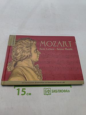 Mozart: Sein Leben - Seine Musik