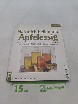 Natürlich heilen mit Apfelessig