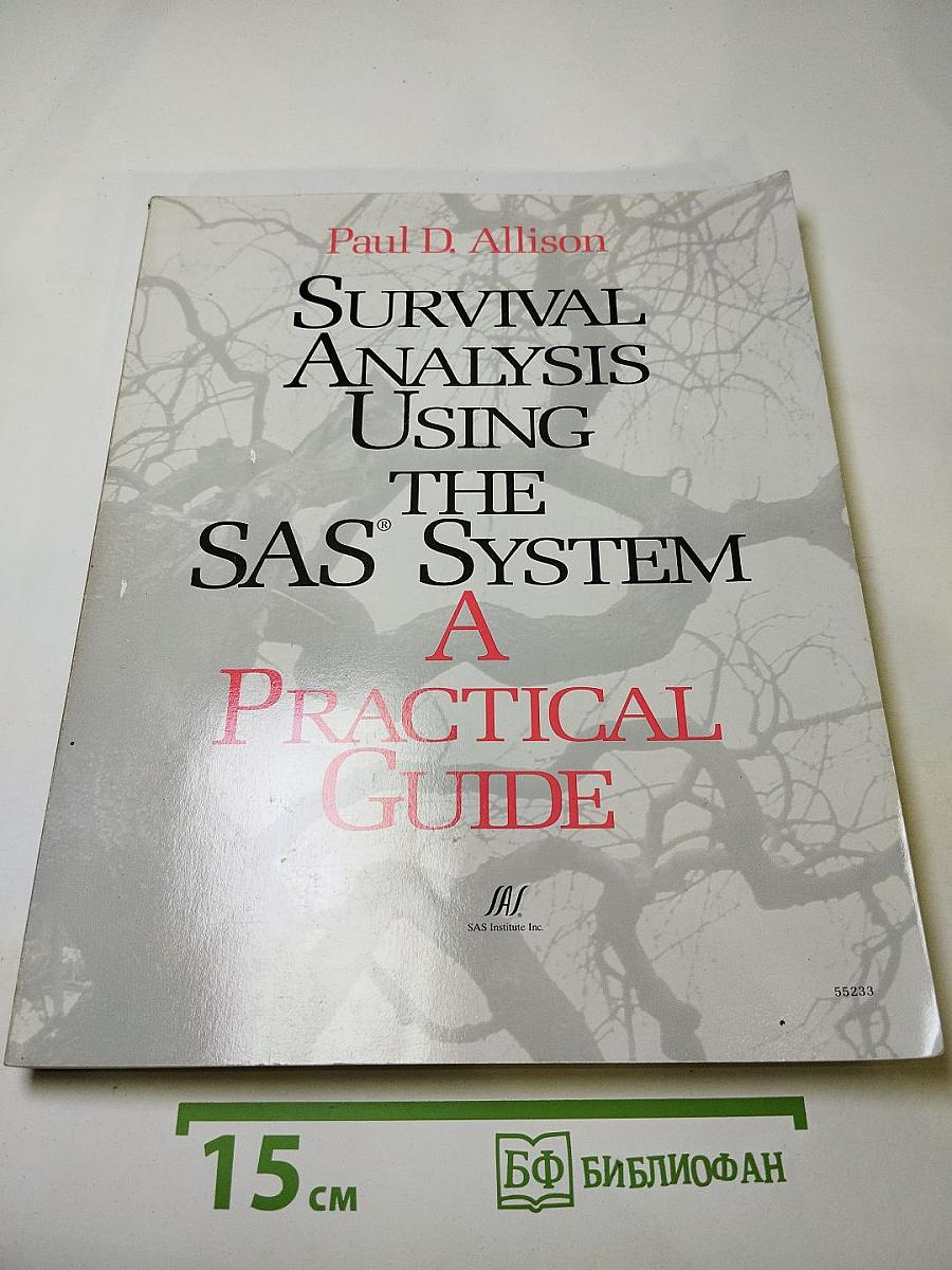 Survival Analysis Using the SAS System: A Practical Guide
