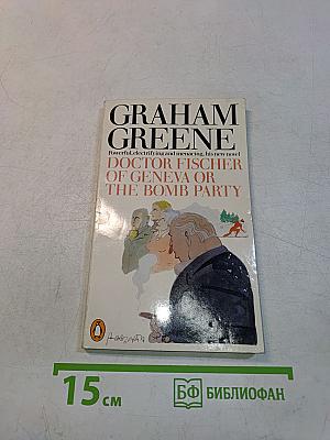 Doctor Fischer of Geneva or The Bomb Party