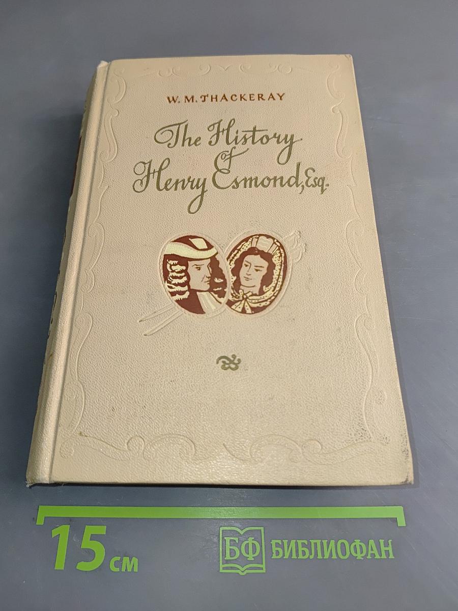 The History of Henry Esmond, Esq.