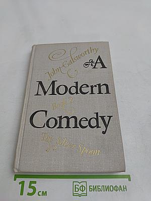 A Modern Comedy. Book 2. The Silver Spoon