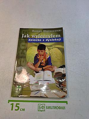 Jak wyleczyłem dziecko z dysleksji