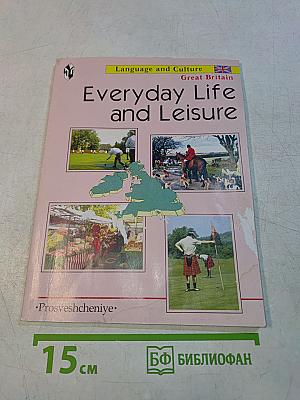 Everyday Life and Leisure: Great Britain