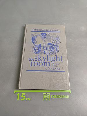 The Skylight Room and Other Stories