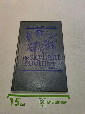 The Skylight Room and Other Stories
