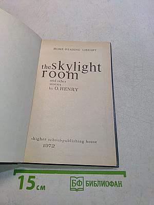 The Skylight Room and Other Stories