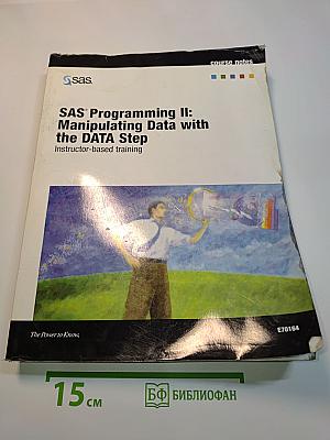 SAS Programming II: Manipulating Data with the DATA Step