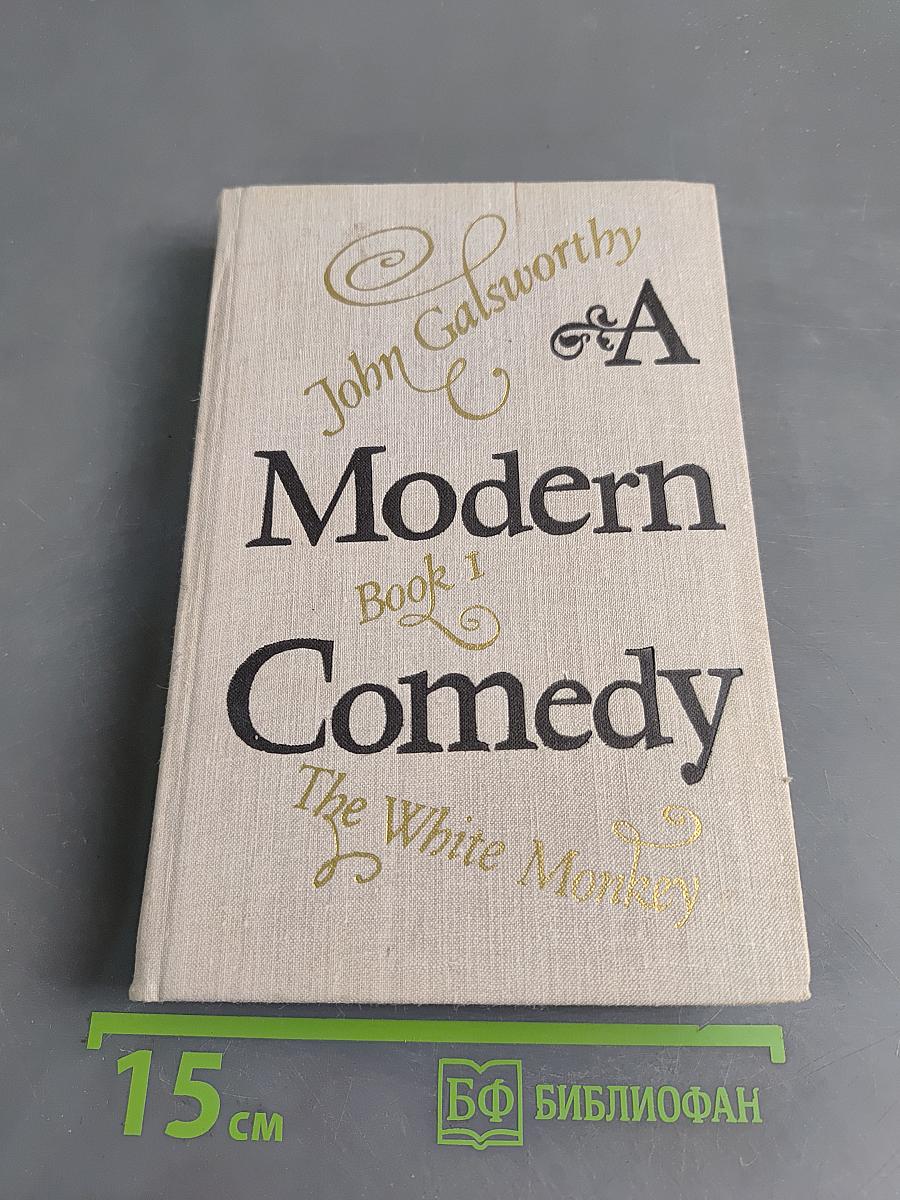 A Modern Comedy. Book 1. The White Monkey
