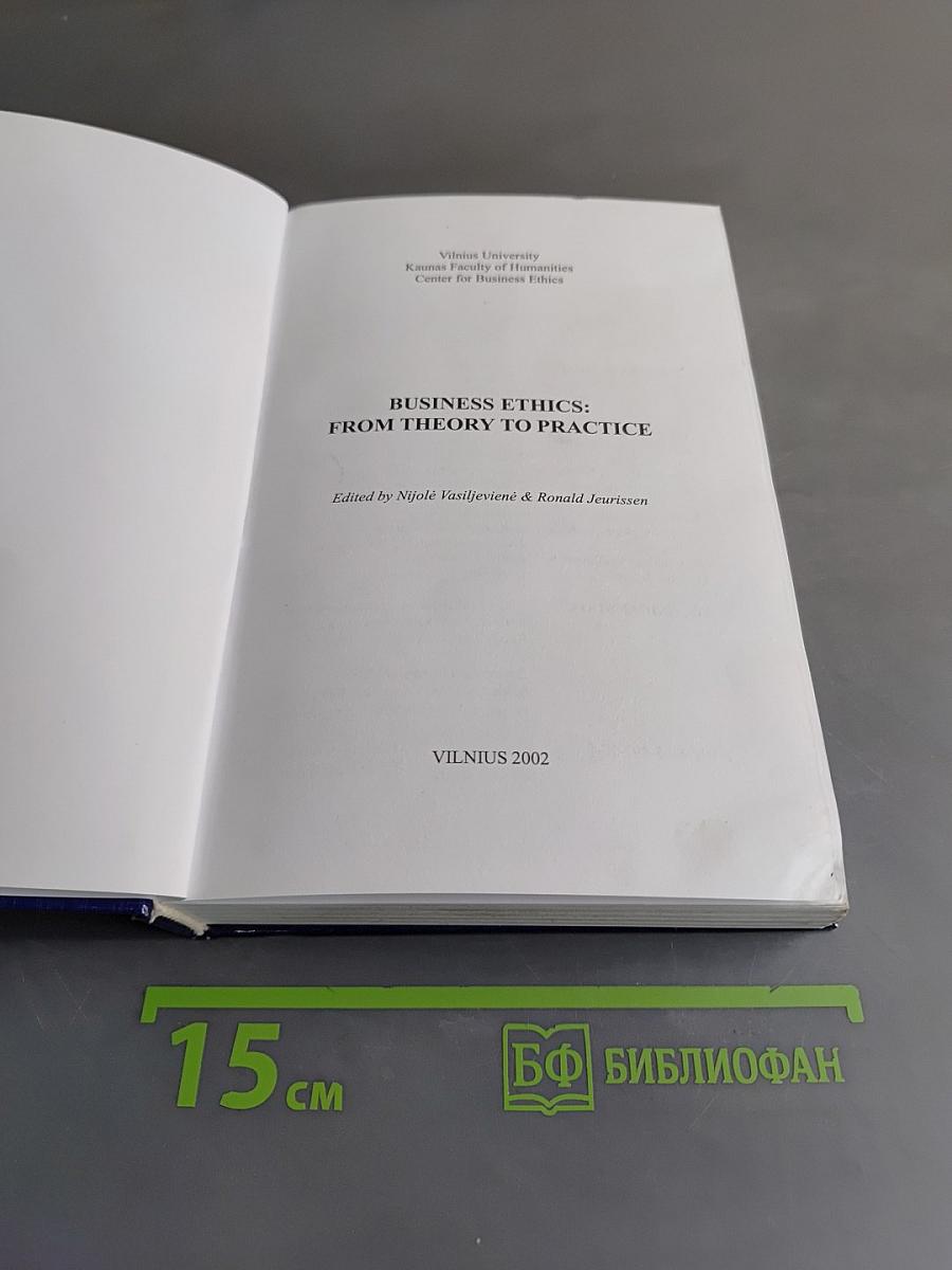 Business ethics: from theory to practice