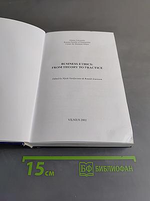 Business ethics: from theory to practice