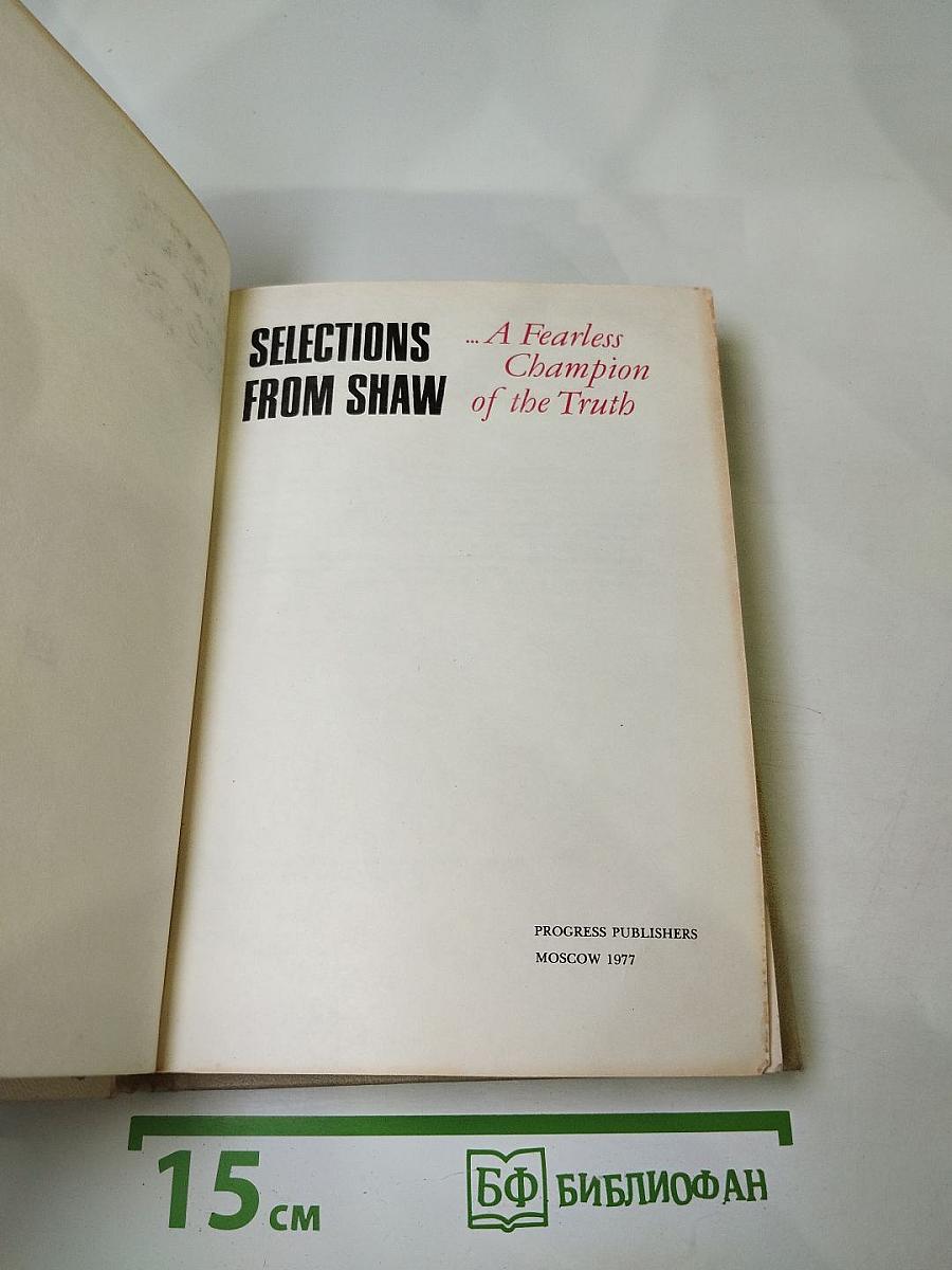 Selections from Shaw: A Fearless Champion of the Truth
